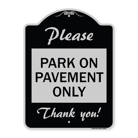 Please Park On Pavement Only Thank You Heavy-Gauge Aluminum Architectural Sign